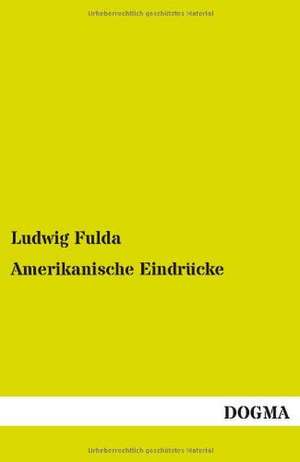 Amerikanische Eindrücke de Ludwig Fulda