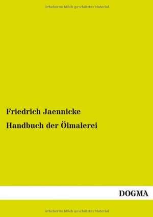 Handbuch der Ölmalerei de Friedrich Jaennicke