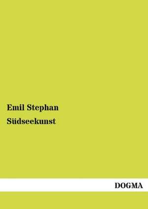 Südseekunst de Emil Stephan