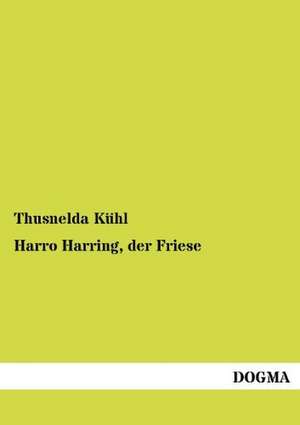 Harro Harring, der Friese de Thusnelda Kühl