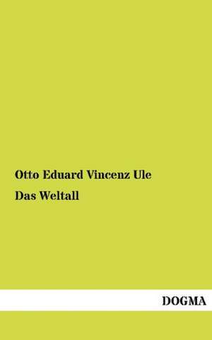 Das Weltall de Otto Eduard Vincenz Ule