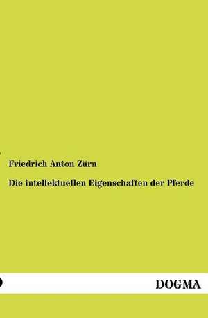 Die intellektuellen Eigenschaften der Pferde de Friedrich Anton Zürn