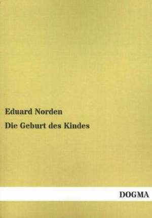 Die Geburt des Kindes de Eduard Norden