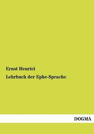 Lehrbuch der Ephe-Sprache de Ernst Henrici