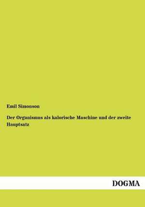 Der Organismus als kalorische Maschine und der zweite Hauptsatz de Emil Simonson