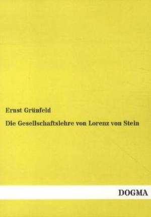 Die Gesellschaftslehre von Lorenz von Stein de Ernst Grünfeld