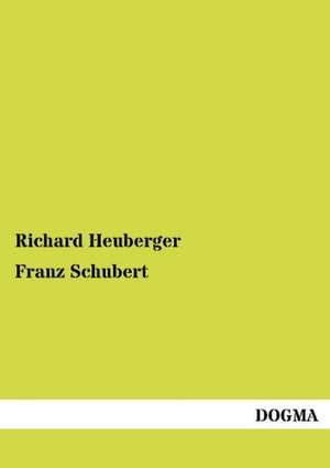 Franz Schubert de Richard Heuberger