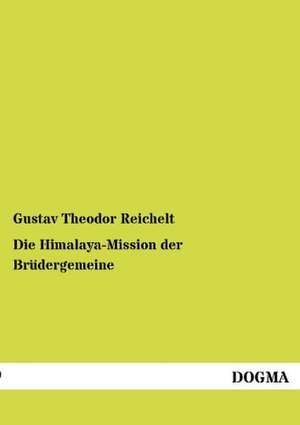 Die Himalaya-Mission der Brüdergemeine de Gustav Theodor Reichelt