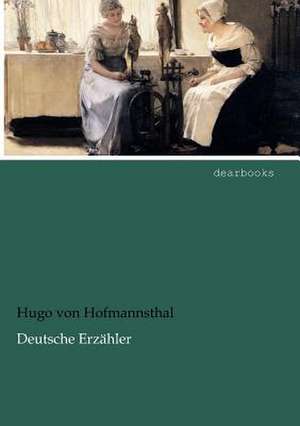 Deutsche Erzähler de Hugo von Hofmannsthal