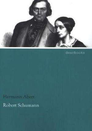 Robert Schumann de Hermann Abert