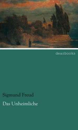 Das Unheimliche de Sigmund Freud