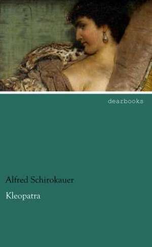 Kleopatra de Alfred Schirokauer