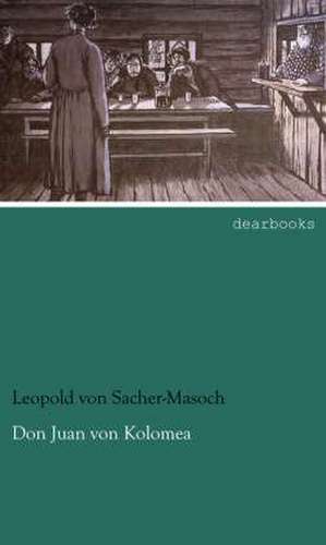 Don Juan von Kolomea de Leopold Von Sacher-Masoch