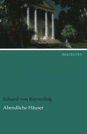 Abendliche Häuser de Eduard Von Keyserling