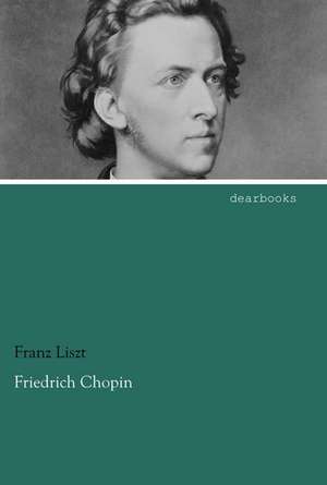 Friedrich Chopin de Franz Liszt