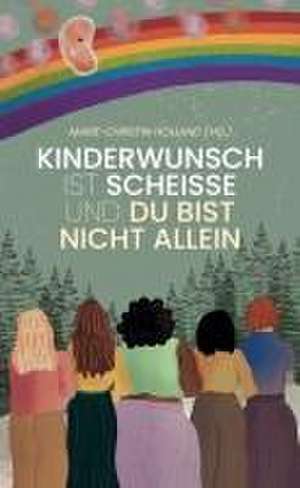 Kinderwunsch ist scheisse und du bist nicht allein de Marie-Christin Holland