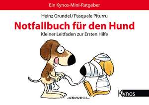 Notfallbuch für den Hund de Heinz Grundel