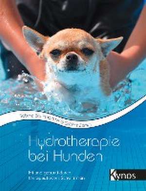 Hydrotherapie bei Hunden de Sabine Baumgartner