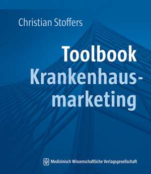 Toolbook Krankenhausmarketing de Christian Stoffers