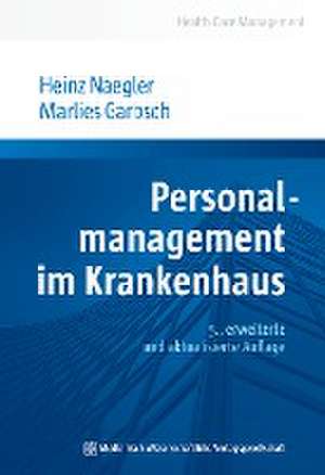 Personalmanagement im Krankenhaus de Heinz Naegler