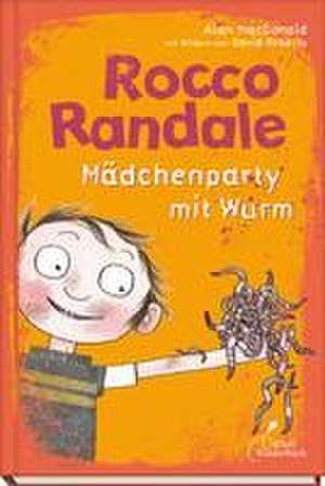 Rocco Randale 01 - Mädchenparty mit Wurm de Alan MacDonald