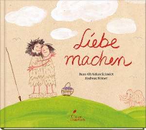 Liebe machen de Hans-Christian Schmidt