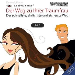 Flirten - Der Weg zur Traumfrau - Teil 2 de Dominik Borde