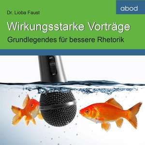 Wirkungsstarke Vorträge de Lioba Faust