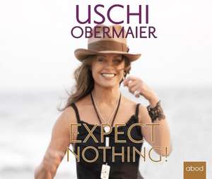 Expect nothing! de Uschi Obermaier