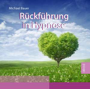 Rückführung in Hypnose de Bauer Michael