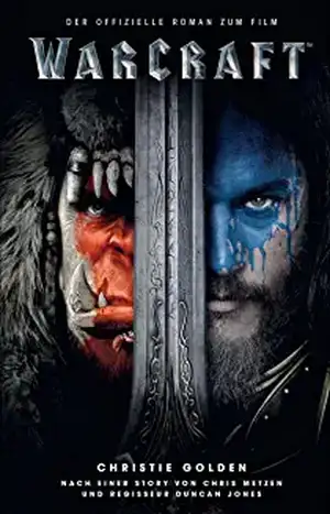 Warcraft - Der offizielle Roman zum Film (Warcraft Kinofilm) de Chris Metzen