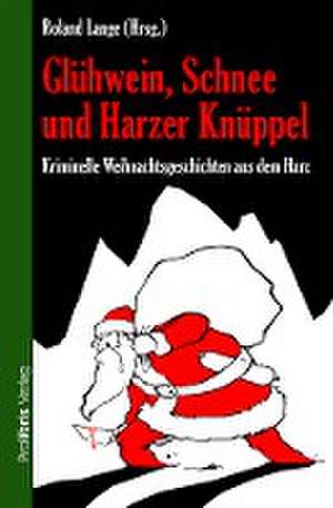 Glühwein, Schnee und Harzer Knüppel de Roland Lange