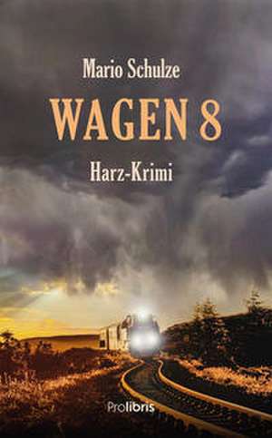Wagen 8 de Mario Schulze