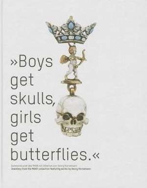 Boys Get Skulls, Girls Get Butterflies: Schmuckkunst Des MAKK Mit Arbeiten Von Georg Hornemann/Jewellery from the MAKK Collection Featuring Works by G