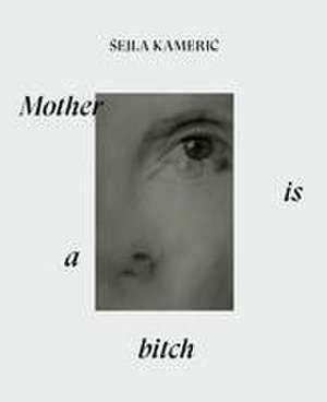 Mother is a bitch de ¿Ejla Kameri¿