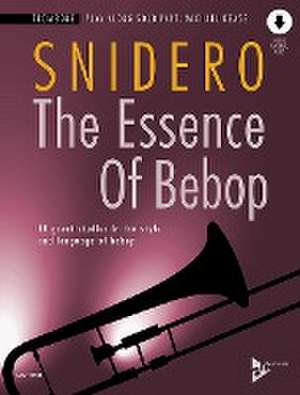 The Essence Of Bebop Trombone de Jim Snidero