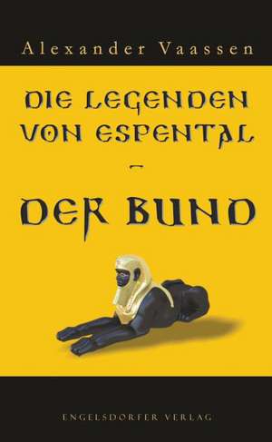 Die Legenden von Espental - Der Bund de Alexander Vaassen