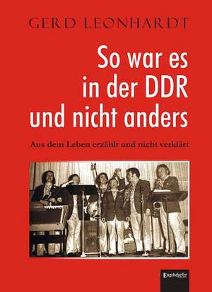 So war es in der DDR und nicht anders de Gerd Leonhardt