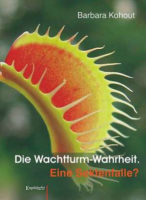 Die Wachtturm-Wahrheit de Barbara Kohout