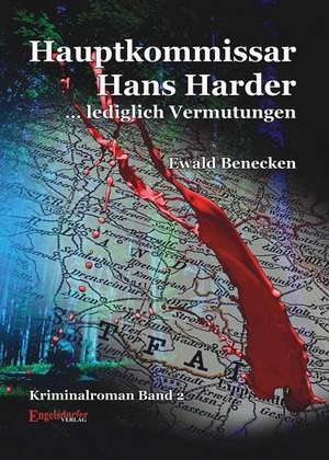 Hauptkommissar Hans Harder ... lediglich Vermutungen de Ewald Benecken