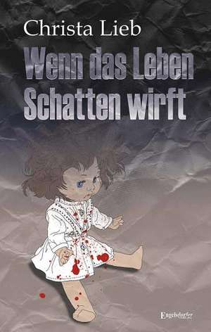 Wenn das Leben Schatten wirft de Christa Lieb