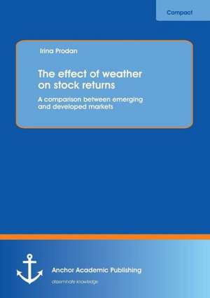 The effect of weather on stock returns: A comparison between emerging and developed markets de Irina Prodan