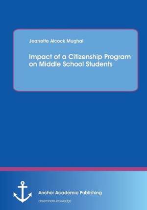 Impact of a Citizenship Program on Middle School Students de Jeanette Alcock Mughal