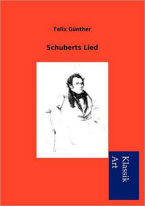 Schuberts Lied de Felix Günther