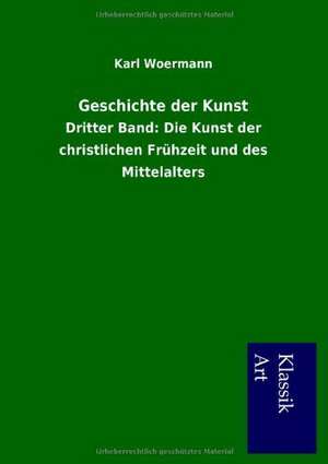 Geschichte der Kunst de Karl Woermann