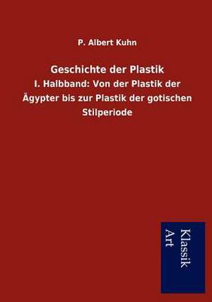 Geschichte der Plastik de P. Albert Kuhn