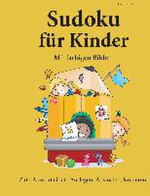 Sudoku für Kinder. Mit farbigen Bildern de Hannah Mole