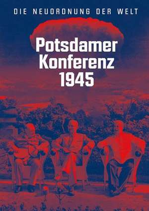 Potsdamer Konferenz 1945 de Jürgen Luh