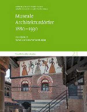 Museale Architekturdörfer 1880-1930 de Cornelia Jöchner