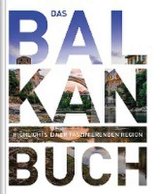 Balkan. Das Buch de Kunth Verlag